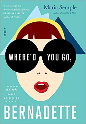 Maria Semple: Where'd You Go, Bernadette (2012, little, Brown and Company)