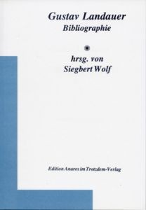 Siegbert Wolf: Gustav Landauer (Paperback, German language, 1992, Edition Anares im Trotzdem Verlag)