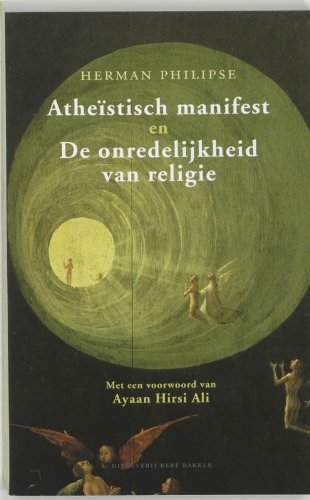 Atheïstisch manifest en De onredelijkheid van religie (Paperback)