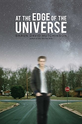 Shaun David Hutchinson: At the Edge of the Universe (2017, Simon Pulse)