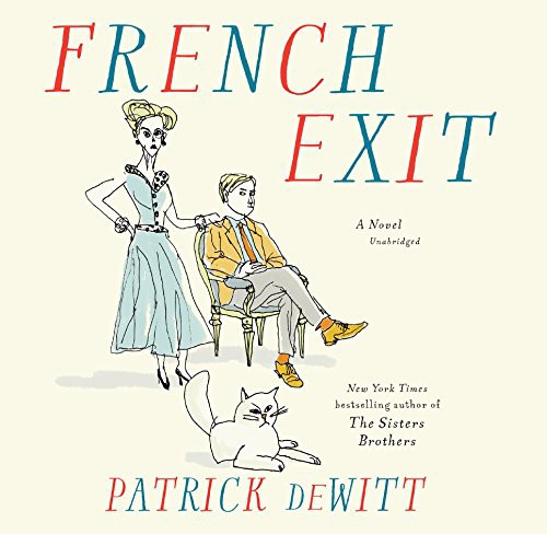Patrick deWitt: French Exit (AudiobookFormat, 2018, HarperCollins and Blackstone Audio, Harpercollins)