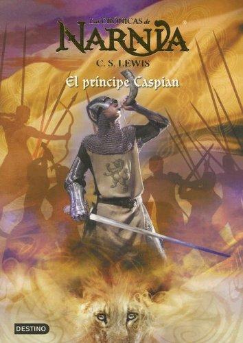 C. S. Lewis: El Principe Caspian (Spanish language, 2005, Destino Ediciones)