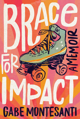 Gabe Montesanti: Brace for Impact (2022, Random House Publishing Group)