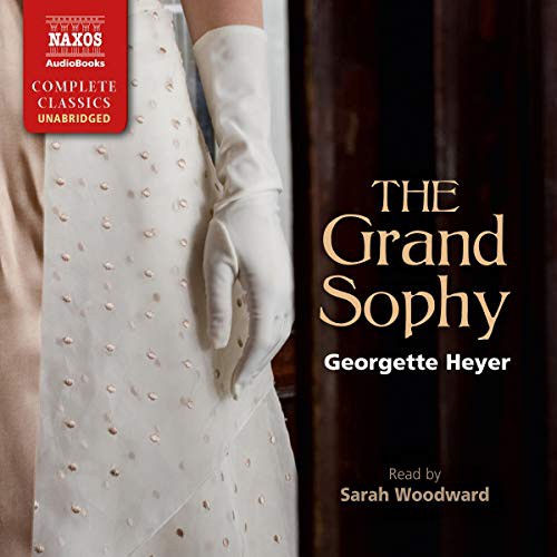 Georgette Heyer: The Grand Sophy (AudiobookFormat, 2019, Naxos, Naxos and Blackstone Publishing)