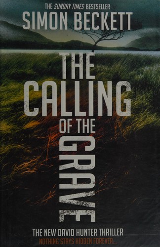 Simon Beckett: Calling of the Grave (2012, Penguin Random House)