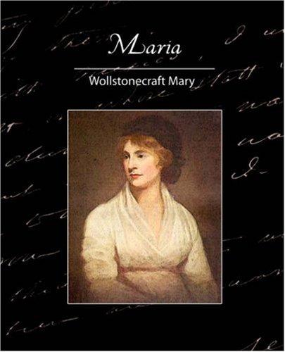 Mary Wollstonecraft: Maria (Paperback, 2007, Book Jungle)