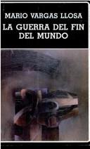 Mario Vargas Llosa: La guerra del fin del mundo (Paperback, Spanish language, 1991, Biblioteca Ayacucho)