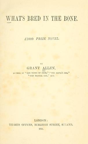 Grant Allen: What's bred in the bone (1891, Tit-Bits Offices)