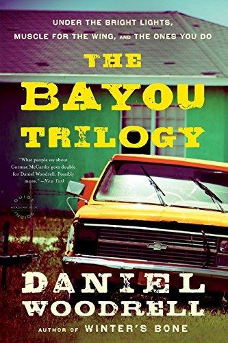 Daniel Woodrell: The Bayou Trilogy (2011)