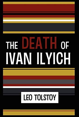 Lev Nikolaevič Tolstoy: The Death of Ivan Ilyich (2011, White Crow Books)