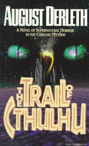 August Derleth: The Trail of Cthulhu (1996)