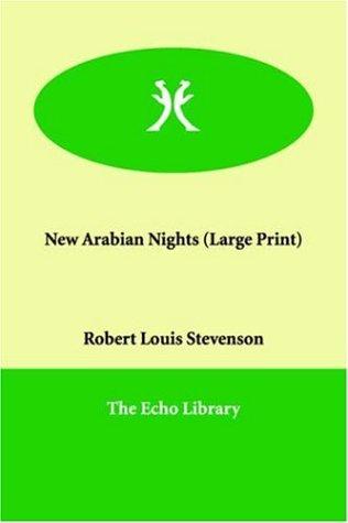 Robert Louis Stevenson: New Arabian Nights (Paperback, 2005, Paperbackshop.Co.UK Ltd - Echo Library)