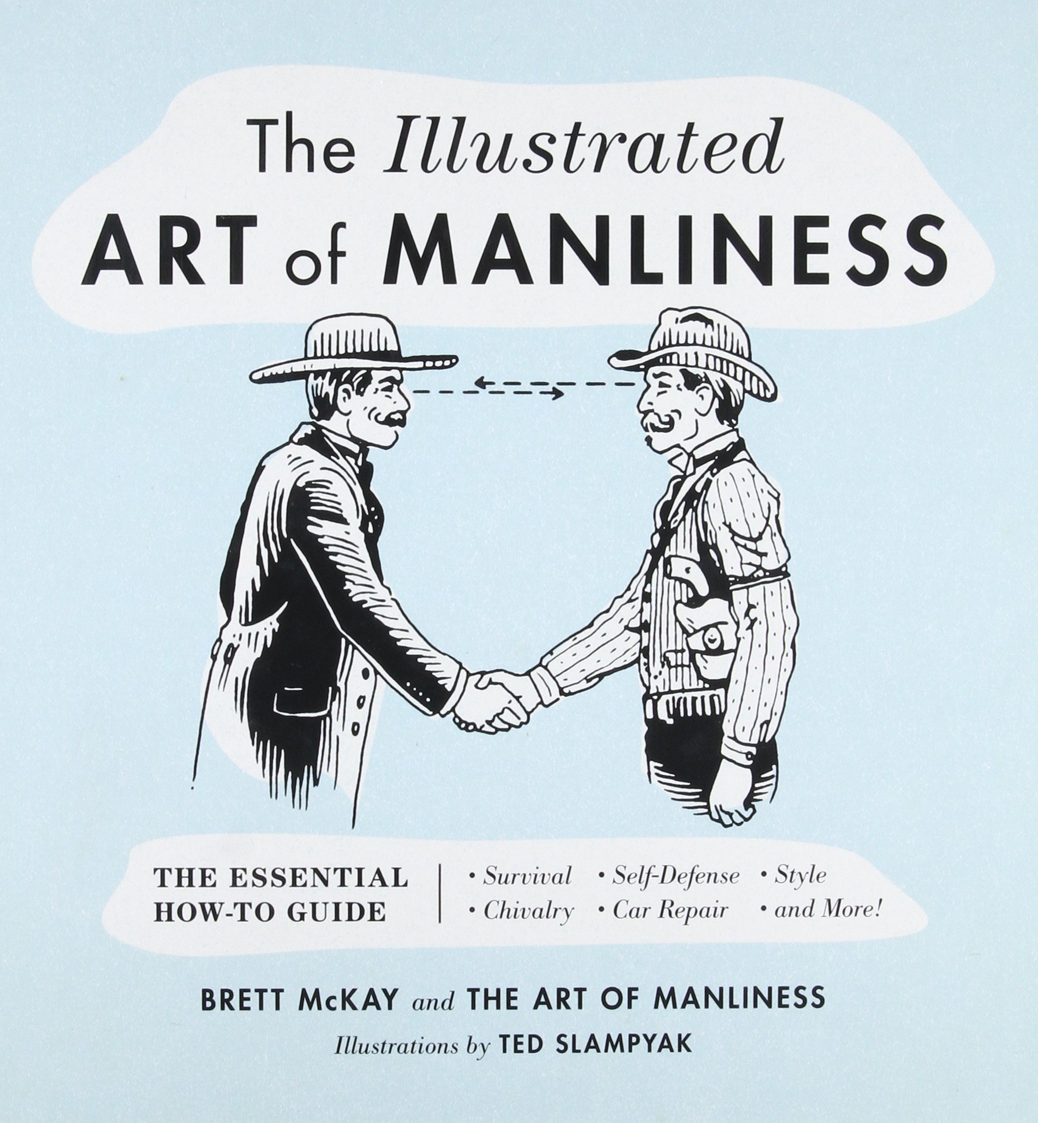 Brett McKay, Ted Slampyak: Illustrated Art of Manliness (Hardcover, 2017, Little Brown & Company)