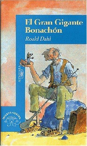 Roald Dahl: El Gran Gigante Bonachon (Alfaguara Juvenil) (Alfaguara Juvenil) (Paperback, Spanish language, 2004, editorial planeta)