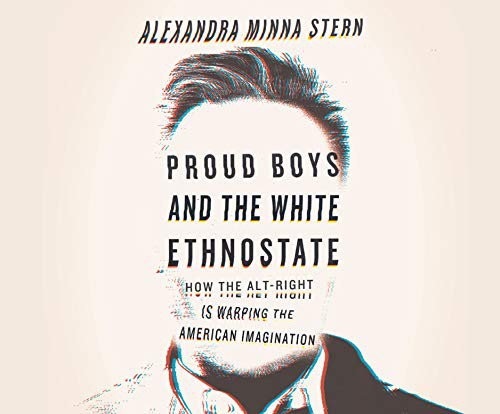 Alexandra Minna Stern, Frankie Corzo: Proud Boys and the White Ethnostate (AudiobookFormat, 2019, Dreamscape Media)