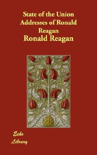 Ronald Reagan: State of the Union Addresses of Ronald Reagan (Paperback, 2007, Echo Library)