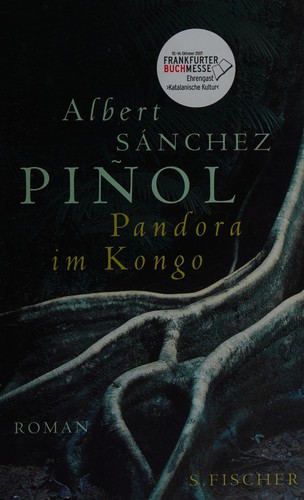 Albert Sánchez Piñol: Pandora im Kongo (German language, 2007, S. Fischer)