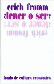 Erich Fromm: Tener O Ser? (Paperback, Spanish language, 1997, Fondo de Cultura Economica USA)