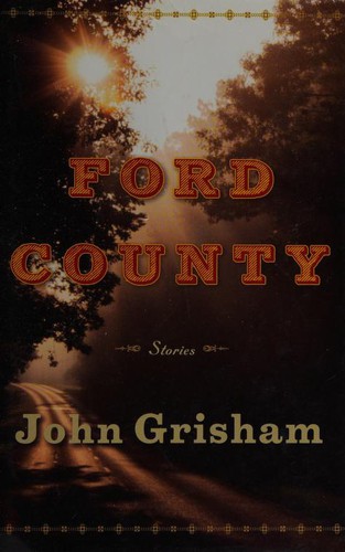 John Grisham: Ford County (2009, Doubleday)