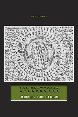 Matt Cohen: The Networked Wilderness (2009, University of Minnesota Press)