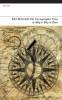 Kei Miller: The Cartographer Tries to Map a Way to Zion (2014, Carcanet Press Ltd)