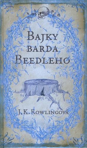 J. K. Rowling: Bajky barda Beedleho (2008, Albatros)