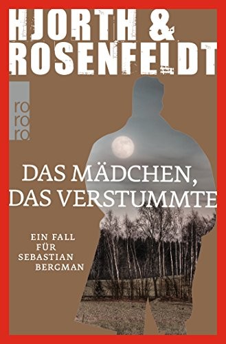 Michael Hjorth, Hans Rosenfeldt: Das Mädchen, das verstummte (Paperback, German language, 2015, Rowohlt Taschenbuch Verlag GmbH)