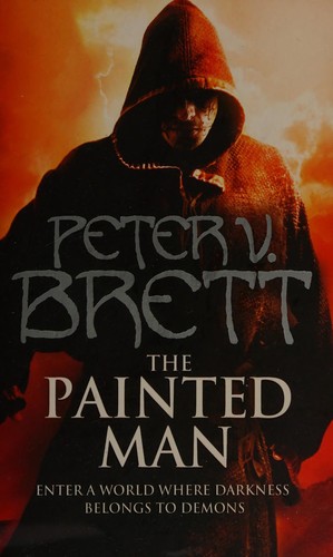 Peter V. Brett: The Painted Man (2009, Harper Voyager)