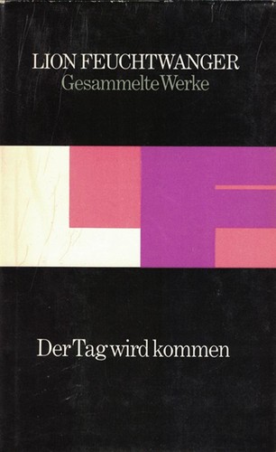 Lion Feuchtwanger: Der Tag wird kommen (Hardcover, German language, 1979, Aufbau-Verlag)