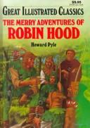 Howard Pyle: Merry Adventures of Robin Hood (Great Illustrated Classics) (1990, Playmore Publishers)
