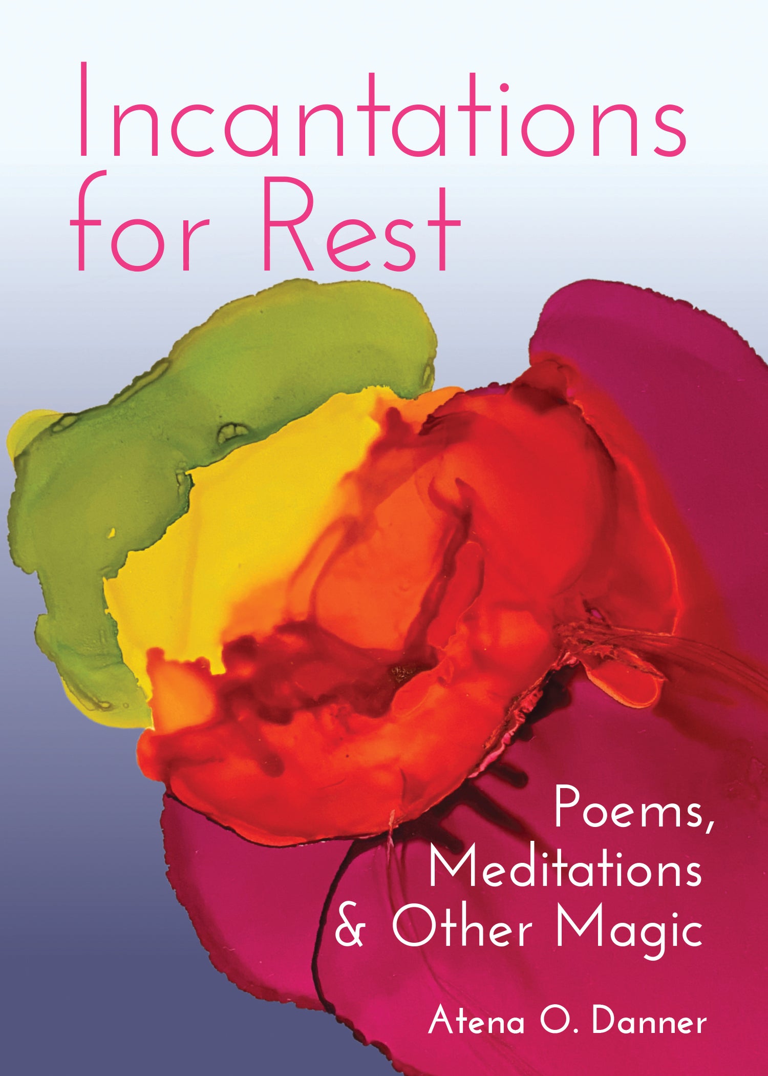 Atena O. Danner: Incantations for Rest (2022, Unitarian Universalist Association)