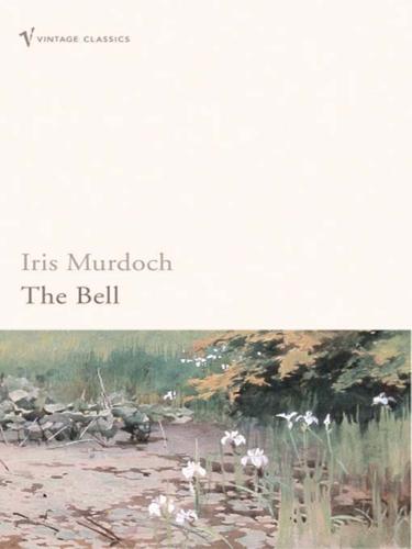 Iris Murdoch: The Bell (EBook, 2009, Random House Group Limited)