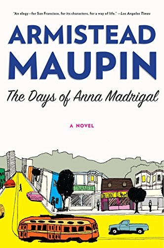 Armistead Maupin: The Days of Anna Madrigal (Paperback, 2015, Harper Perennial)