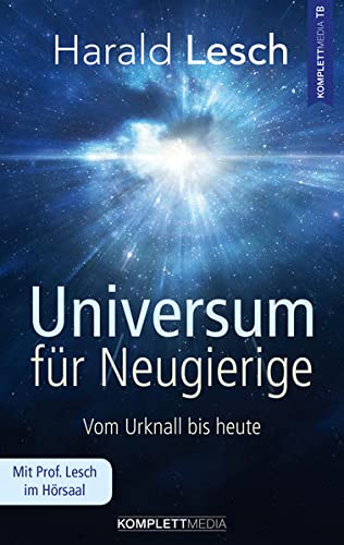 Harald Lesch: Universum für Neugierige (Hardcover, Deutsch language, 2017, Komplett-Media)