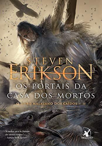 Steven Erikson: Os Portais da Casa dos Mortos. O Livro Malazano dos Caídos II (Portuguese language, 2018)