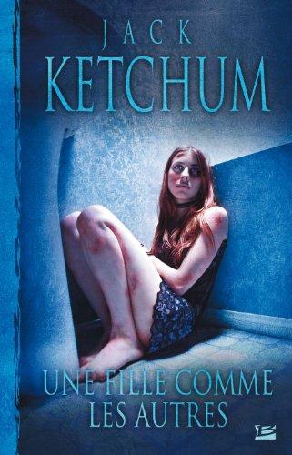 Jack Ketchum: The Girl Next Door (French language, 2006, Bragelonne)