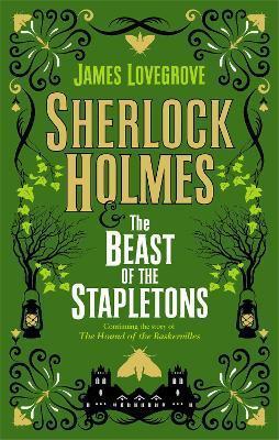 James Lovegrove: Sherlock Holmes and the Beast of the Stapletons (2020, Titan Books)