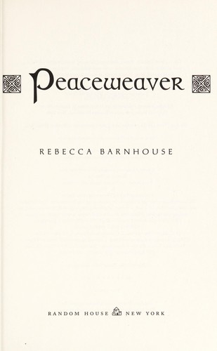 Rebecca Barnhouse: Peaceweaver (2012, Random House)