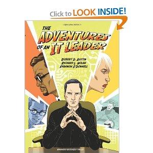 Robert D. Austin: Adventures of an IT Leader (2009, Harvard Business Press)