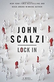 Lock In: A Novel of the Near Future (2014, Tor Books)