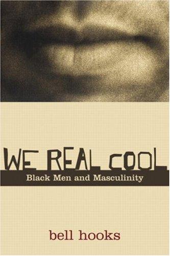 bell hooks: We real cool (2004, Routledge)