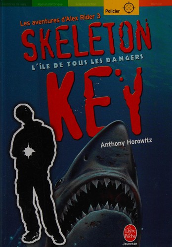 Anthony Horowitz: Skeleton Key (French language, 2005, Hachette Jeunesse)
