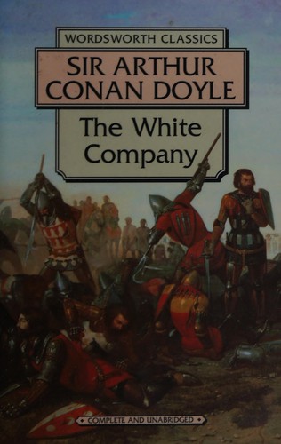 Arthur Conan Doyle: The White Company (1996, Wordsworth Editions)