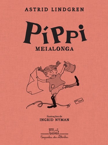 Astrid Lindgren: Píppi Meialonga (Paperback, Portuguese language, 2016, Companhia das Letrinhas)