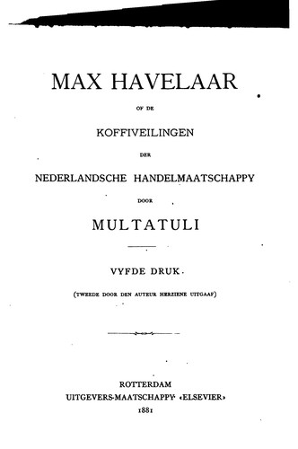 Multatuli, Multatuli: Max Havelaar of de Koffiveilingen der Nedelandsche Handelmaatschappy (Hardcover, Dutch language, 1881, Elsevier)