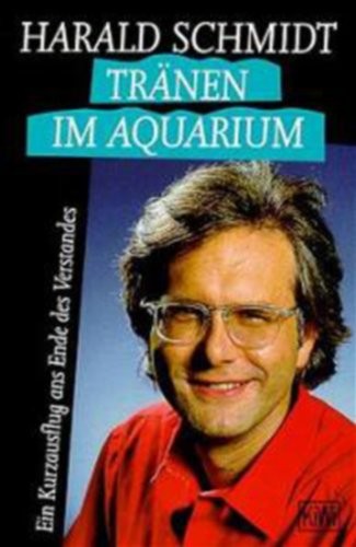 Harald Schmidt: Tränen im Aquarium (Paperback, German language, 1993, Kiepenheuer & Witsch)