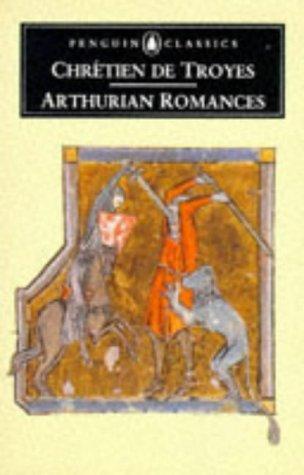 Chrétien de Troyes: Arthurian romances (1991, Penguin Books)