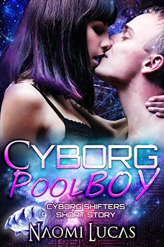 Naomi Lucas: Cyborg Pool Boy (EBook, 2018, Independently published)