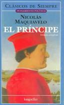 Niccolò Machiavelli: El Principe / The Prince (Pensamiento Politico / Political Thought) (Paperback, Spanish language, 2005, Longseller)