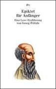 Georg Wöhrle: Epiktet für Anfänger. Gespräche. Handbüchlein der Moral. (Paperback, 2002, Dtv)